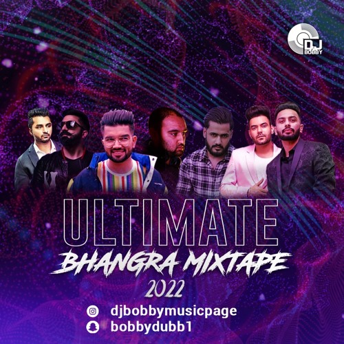 Stream Ultimate Bhangra Mixtape 2022 By Dj Bobby Dubb Listen Online Stream Ultimate Bhangra Mixtape 2022 By Dj Bobby Dubb Listen Online
