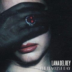 lana del rey - the blackest day (slowed, reverb)