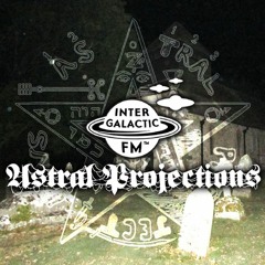 ASTRAL PROJECTIONS 16: "Unholy Ghosts"
