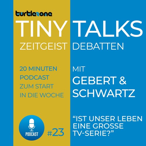 Turtlezone Tiny Talks - Ist unser Leben eine große TV-Serie?