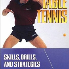 ACCESS EPUB √ Winning Table Tennis: Skills, Drills, and Strategies by  Daniel Seemill