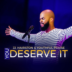 You Deserve It (feat. Bishop Cortez Vaughn)