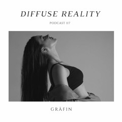 Diffuse Reality Podcast 117 : Gräfin