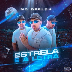Mc Deblon - Estrela É A Letra (1)