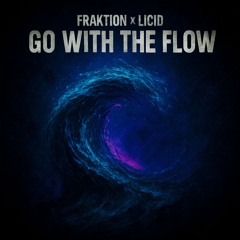 FRAKTION X LICID - GO WITH THE FLOW