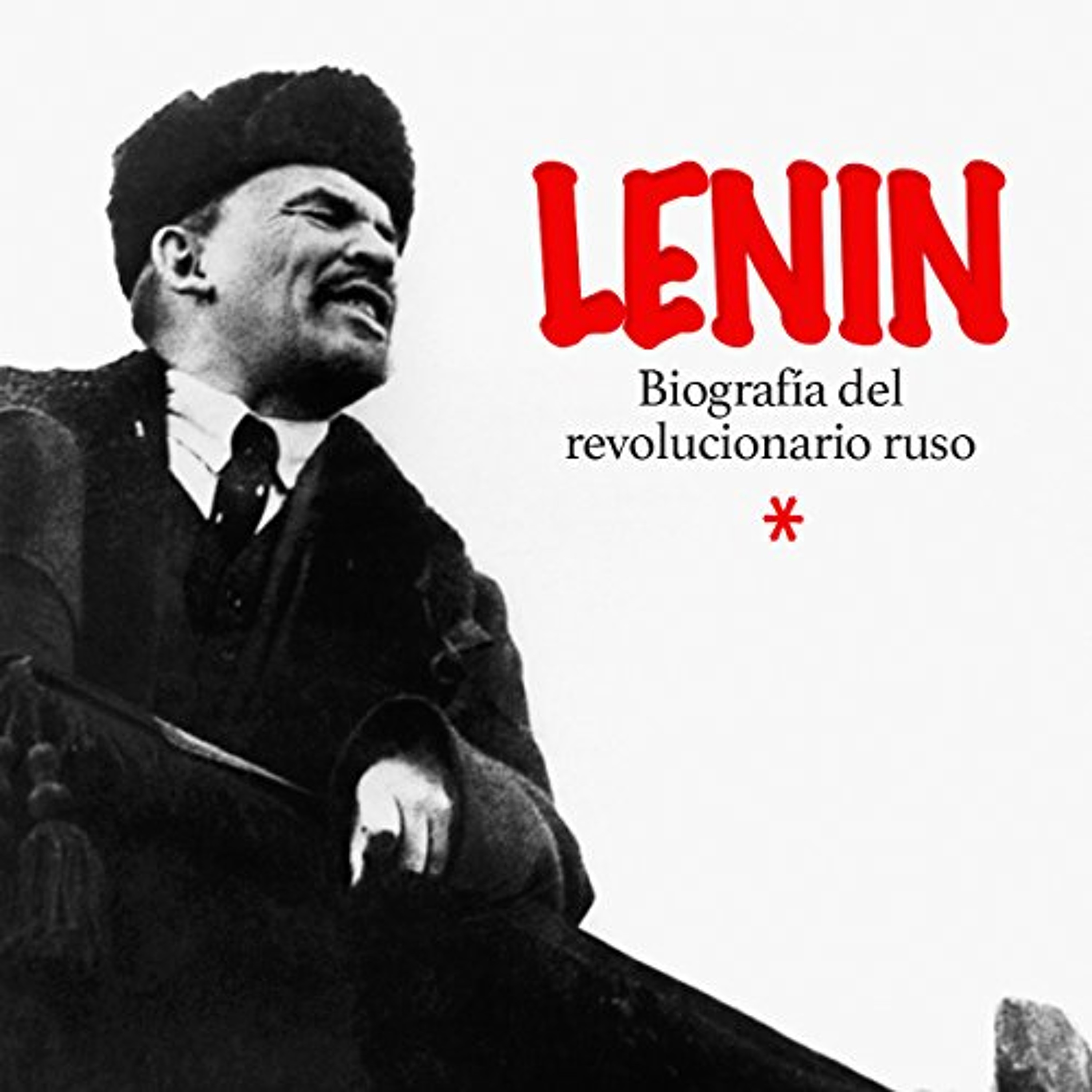 Lenin: Biografía del revolucionario ruso [Lenin: Biography of the Russian Revolutionary] (Audiolibro) | Prueba Gratis