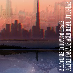 False Dawns and Real Utopias