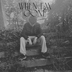 When I'm Gone (Wah Wah)