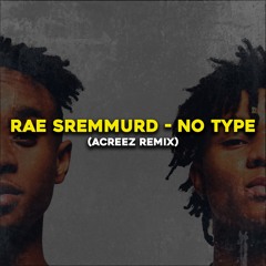 Rae Sremmurd - No Type (Acreez Remix) [FILTERED] [SKIP TO 1:12]