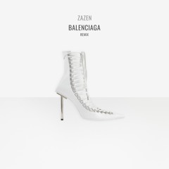 Balenciaga (Zazen Remix)