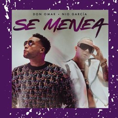 DON OMAR X NIO GARCIA - SE MENEA (Reelo Extended Edit)
