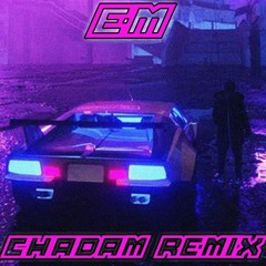 Dance Till Ur Dead EM & Chadam remix