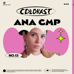 𝘊𝘖𝘓𝘖𝘒𝘈𝘚𝘛 — 13: Ana Cmp