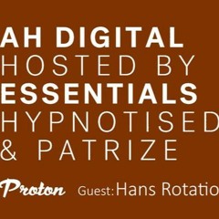 AH Digital Essentials 059 By Hans Rotationz - Proton Radio (23/04/2022)