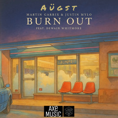 (extended) Burnout - Martin Garrix & Justin Mylo. feat Dewain Whitmore (Unofficial Remix by AÜGST)