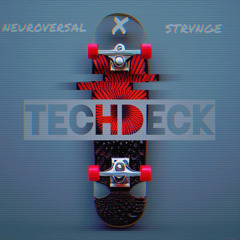 Neuroversal x Strvnge - Techdeck