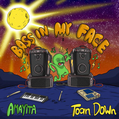 Bass In My Face Amayita x ToanDown (Official Song)