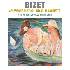 Adagietto (from L'Arlesienne Suite No. 1 WD 40. III by Georges Bizet)
