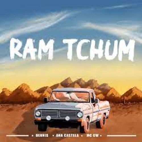 Dennis, Ana Castela, DJ LEX E MC GW - RAM TCHUM