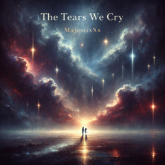 The Tears We Cry