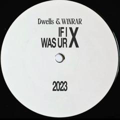 If I Was Ur X - Dwells & W1NRAR