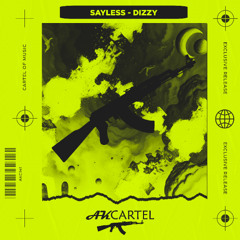 SAYLESS - DIZZY (Original Mix) [AK CARTEL]
