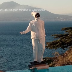 Open Minded #16 w/ Ciro Vitiello (25/08/24)