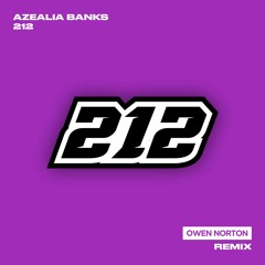 Azealia Banks - 212 (Owen Norton Remix)