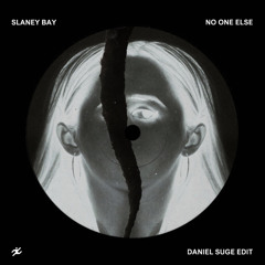 No One Else - Slaney Bay [Daniel Suge Edit]
