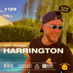 HARRINGTON - OTR PODCAST GUEST #129 (France)