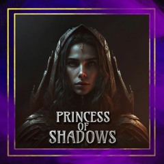 Princess Of Shadows