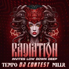 {WINNING ENTRY} RADIATION INVITES LOW DOWN DEEP "TEMPO B2B MILLR" DJ CONTEST