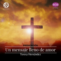 Teresa Hernández - Un mensaje lleno de amor