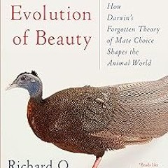 The Evolution of Beauty: How Darwin's Forgotten Theory of Mate Choice Shapes the Animal World -