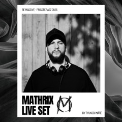 Mathrix Live Dj Set / Be Massive Horizon - Frissterasz 08.16