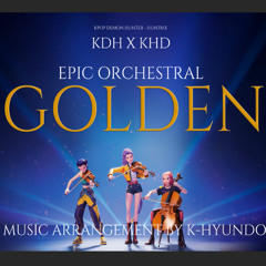 GOLDEN - HUNTR/X | Epic Orchestral Cover by Kdrama Composer | Kpop Demon hunters