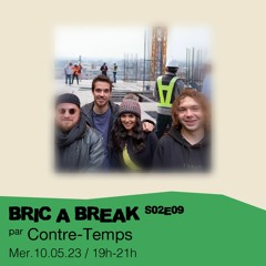 Brick a Break S02E09 - Contre Temps - 10/05/2023