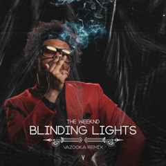 The Weekend - Blinding Lights (Vazooka Bootleg)