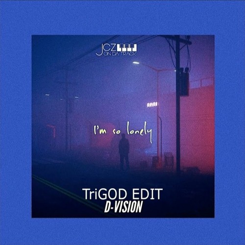 D-Vision - I'm So Lonely (TriGOD Edit)