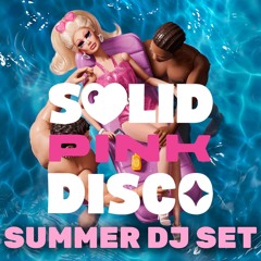 Solid Pink Disco: Summer DJ Set [2024 Live Tour Set]
