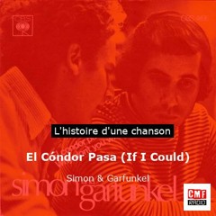 Histoire d'une chanson: El Cóndor Pasa (If I Could) par Simon & Garfunkel