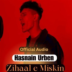 Hasnain Urben - Zihaal e Miskin ( Remix - Hindi -English)