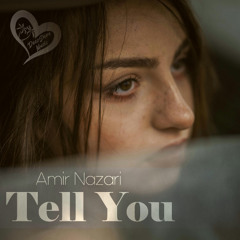 Amir Nazari - Tell You