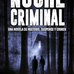 Access PDF 📝 Noche Criminal: Una novela de misterio, suspense y crimen (Spanish Edit