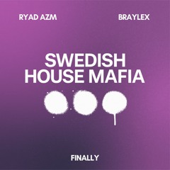 Swedish House Mafia, Alicia Keys - Finally (Ryad AZM & Braylex Remix) FREE DOWNLOAD