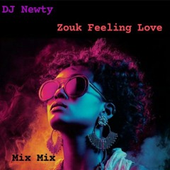 DJ Newty Zouk Feeling Love