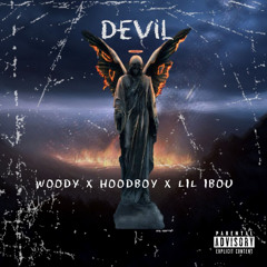 Woody x Hoodboy x Lil ibou - Devil
