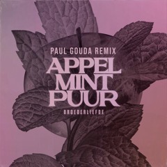 Broederliefde - Appel Mint Puur (Paul Gouda Remix)