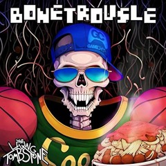 BoneTrousle...