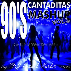90'S CANTADITAS Mashup VOL.3 by DJ Raul Sete [1:30 h. Sesion Remember]